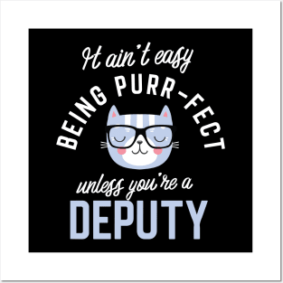 Deputy Cat Lover Gifts - It ain't easy being Purr Fect Posters and Art